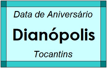 Data de Aniversário da Cidade Dianópolis