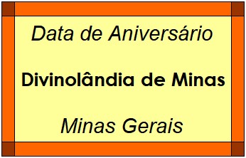 Data de Aniversário da Cidade Divinolândia de Minas