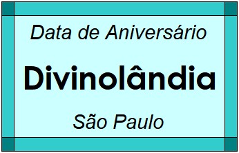 Data de Aniversário da Cidade Divinolândia