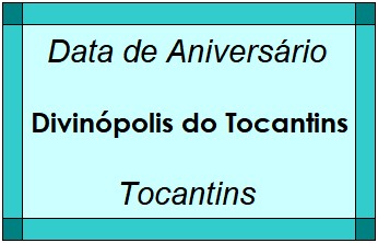 Data de Aniversário da Cidade Divinópolis do Tocantins