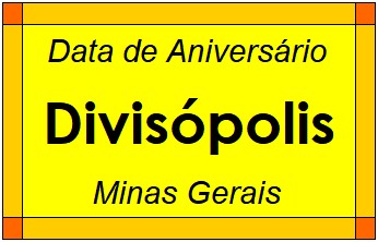 Data de Aniversário da Cidade Divisópolis