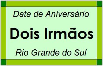 Data de Aniversário da Cidade Dois Irmãos