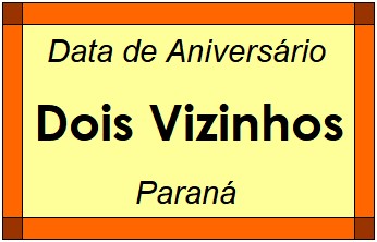 Data de Aniversário da Cidade Dois Vizinhos