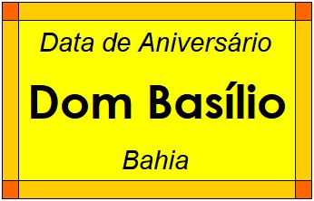 Data de Aniversário da Cidade Dom Basílio