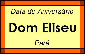 Data de Aniversário da Cidade Dom Eliseu