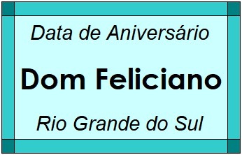 Data de Aniversário da Cidade Dom Feliciano