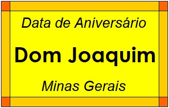 Data de Aniversário da Cidade Dom Joaquim