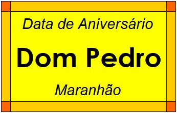 Data de Aniversário da Cidade Dom Pedro