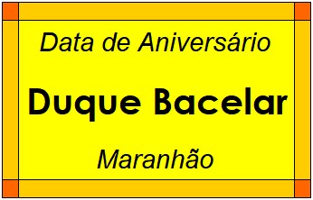 Data de Aniversário da Cidade Duque Bacelar