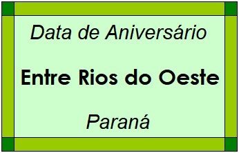 Data de Aniversário da Cidade Entre Rios do Oeste