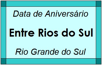 Data de Aniversário da Cidade Entre Rios do Sul