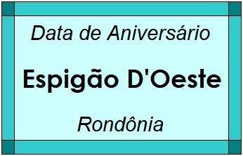 Data de Aniversário da Cidade Espigão D'Oeste