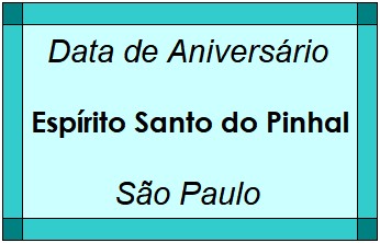 Data de Aniversário da Cidade Espírito Santo do Pinhal