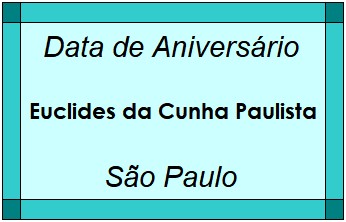 Data de Aniversário da Cidade Euclides da Cunha Paulista