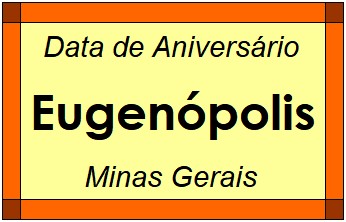 Data de Aniversário da Cidade Eugenópolis