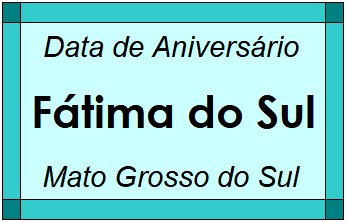 Data de Aniversário da Cidade Fátima do Sul