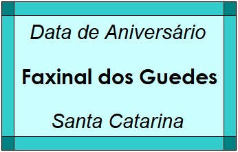 Data de Aniversário da Cidade Faxinal dos Guedes