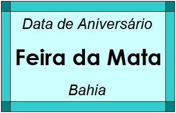 Data de Aniversário da Cidade Feira da Mata