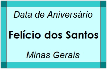 Data de Aniversário da Cidade Felício dos Santos