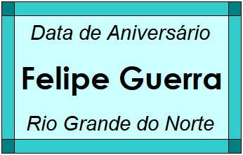 Data de Aniversário da Cidade Felipe Guerra