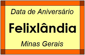 Data de Aniversário da Cidade Felixlândia