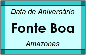 Data de Aniversário da Cidade Fonte Boa