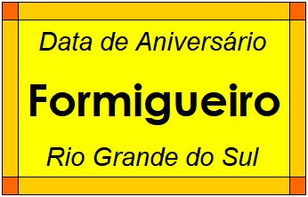 Data de Aniversário da Cidade Formigueiro