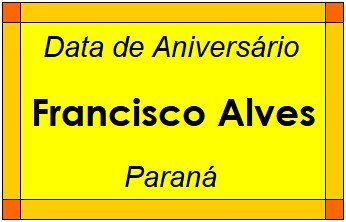 Data de Aniversário da Cidade Francisco Alves