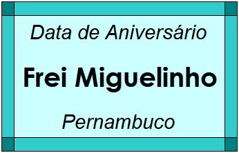 Data de Aniversário da Cidade Frei Miguelinho