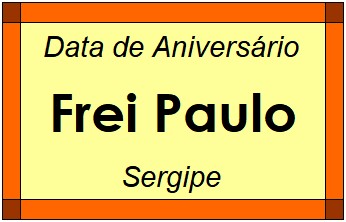 Data de Aniversário da Cidade Frei Paulo