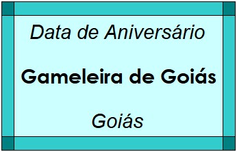 Data de Aniversário da Cidade Gameleira de Goiás