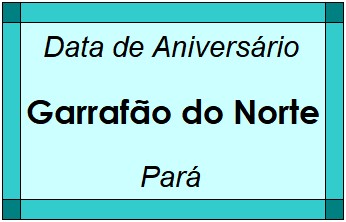 Data de Aniversário da Cidade Garrafão do Norte