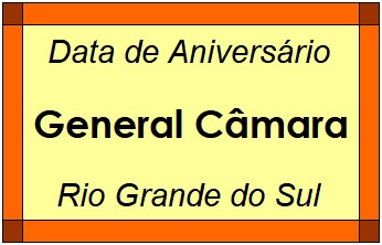 Data de Aniversário da Cidade General Câmara