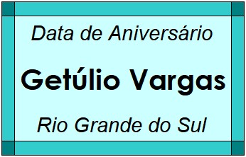 Data de Aniversário da Cidade Getúlio Vargas