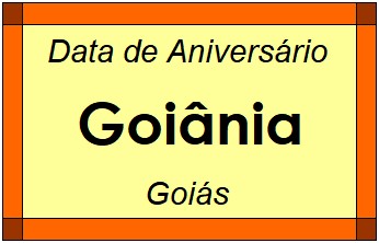 Data de Aniversário da Cidade Goiânia