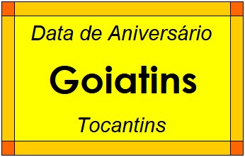 Data de Aniversário da Cidade Goiatins