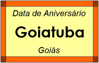 Data de Aniversário da Cidade Goiatuba