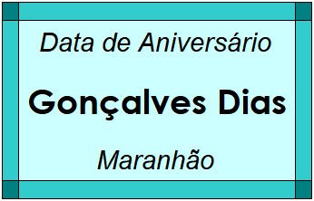 Data de Aniversário da Cidade Gonçalves Dias