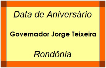 Data de Aniversário da Cidade Governador Jorge Teixeira