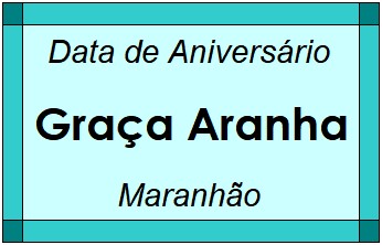 Data de Aniversário da Cidade Graça Aranha