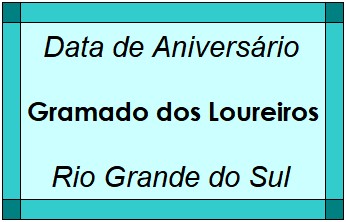 Data de Aniversário da Cidade Gramado dos Loureiros