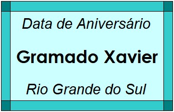 Data de Aniversário da Cidade Gramado Xavier