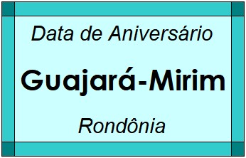 Data de Aniversário da Cidade Guajará-Mirim