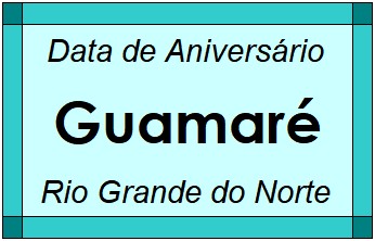 Data de Aniversário da Cidade Guamaré