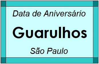 Data de Aniversário da Cidade Guarulhos