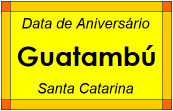 Data de Aniversário da Cidade Guatambú