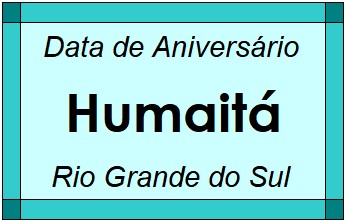 Data de Aniversário da Cidade Humaitá