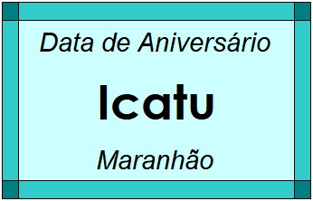 Data de Aniversário da Cidade Icatu