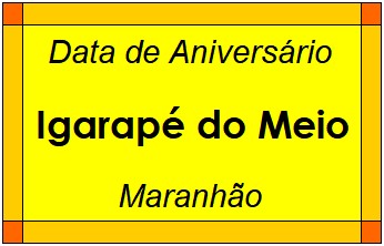 Data de Aniversário da Cidade Igarapé do Meio