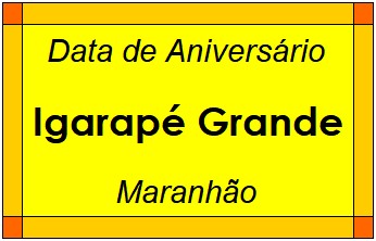 Data de Aniversário da Cidade Igarapé Grande